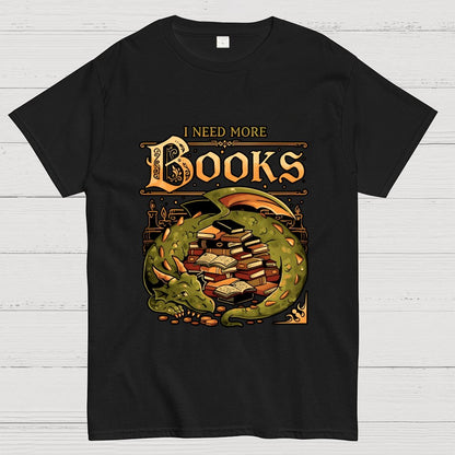 I Need More Books Geek T-Shirt