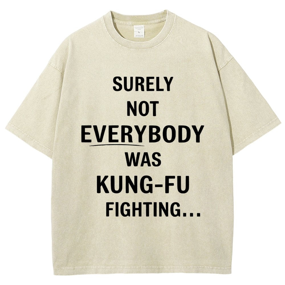 Surely Not Everybody Was Kung-Fu Fighting Vintage Distressed T-shirt