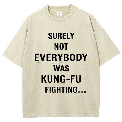 Surely Not Everybody Was Kung-Fu Fighting Vintage Distressed T-shirt