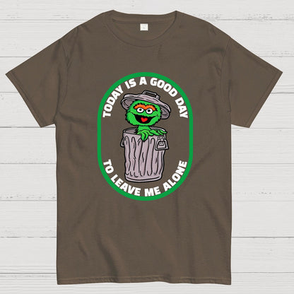 A good day to leave me alone Geek T-Shirt