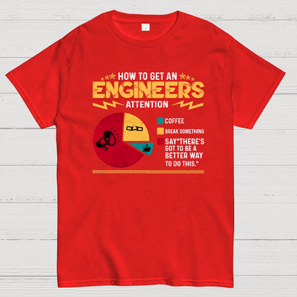 How To Get An Engineers Attention Geek T-Shirt