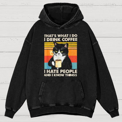 That's What I Do I Drink Coffee I Hate People And I Know Things Funny Vintage Distressed Vintage Distressed Hoodie