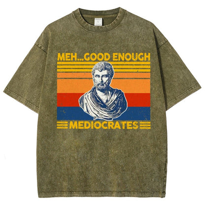 Meh Good Enough Mediocrates Vintage Distressed T-shirt