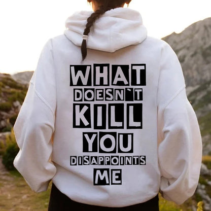 What Doesn't Kill You Disappoints Me  Printed Back Unisex Cotton Hoodie