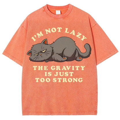 I'm Not Lazy The Gravity Is Just Too Strong Vintage Distressed T-shirt