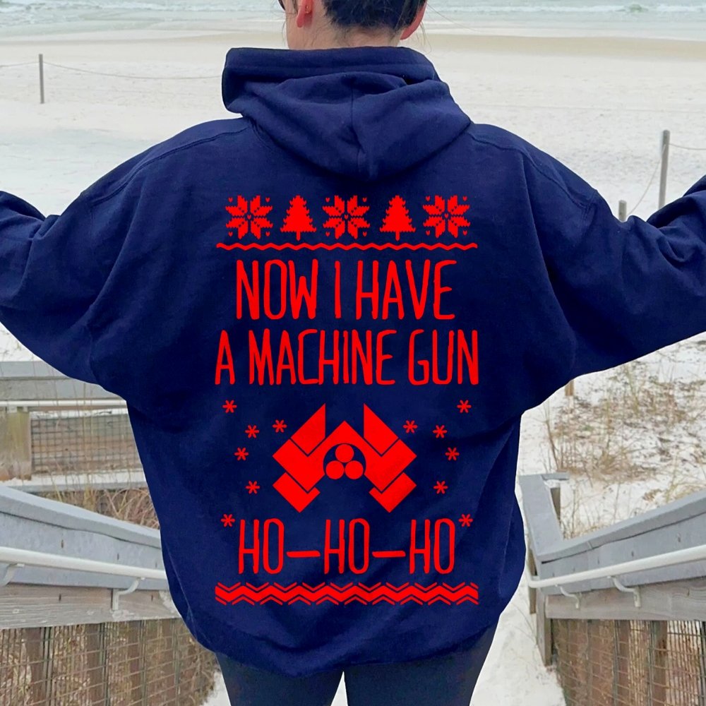Now I Have a Machine Gun Ho-Ho-Ho Printed Back Unisex Cotton Hoodie