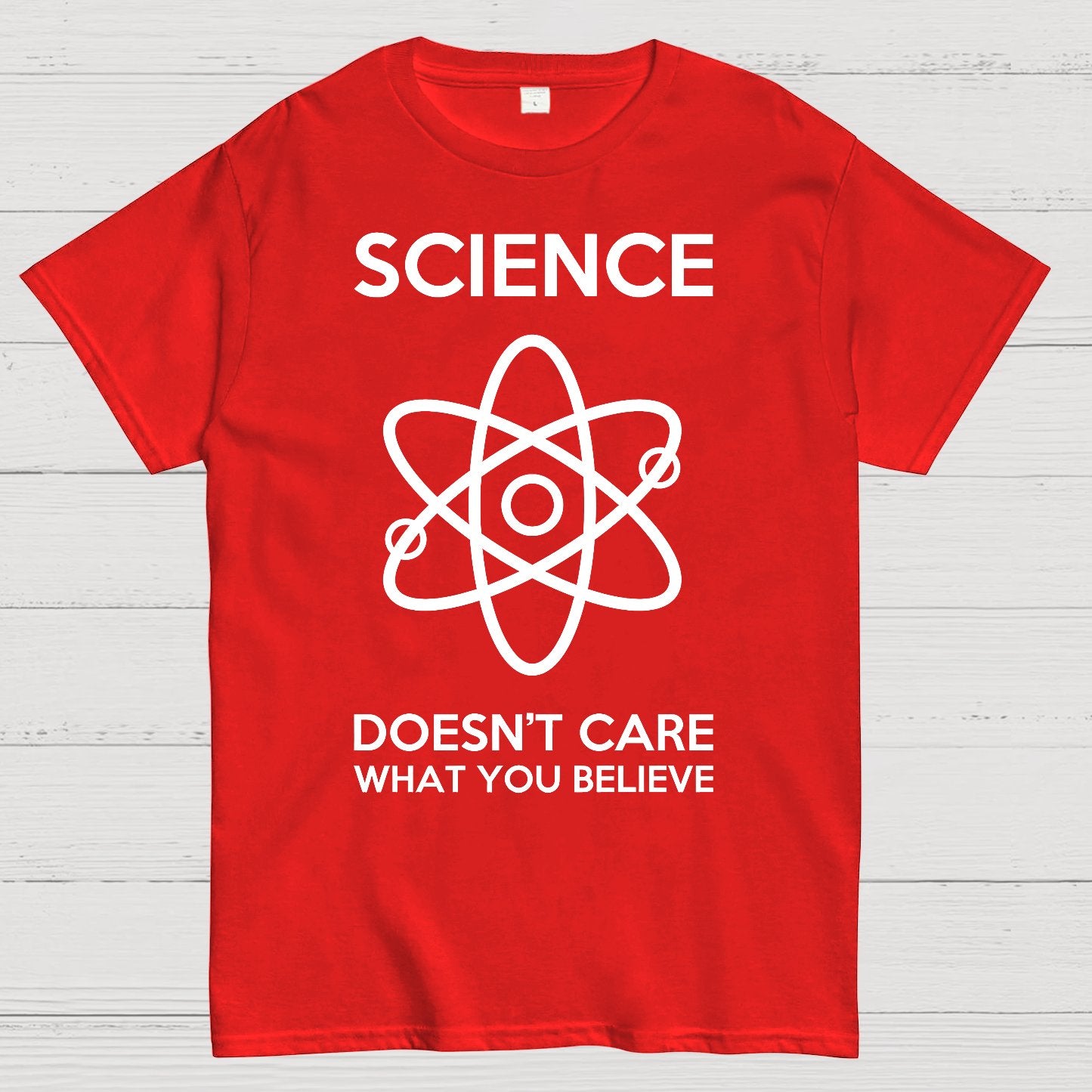Science Doesn't Care What You Believe Geek T-Shirt