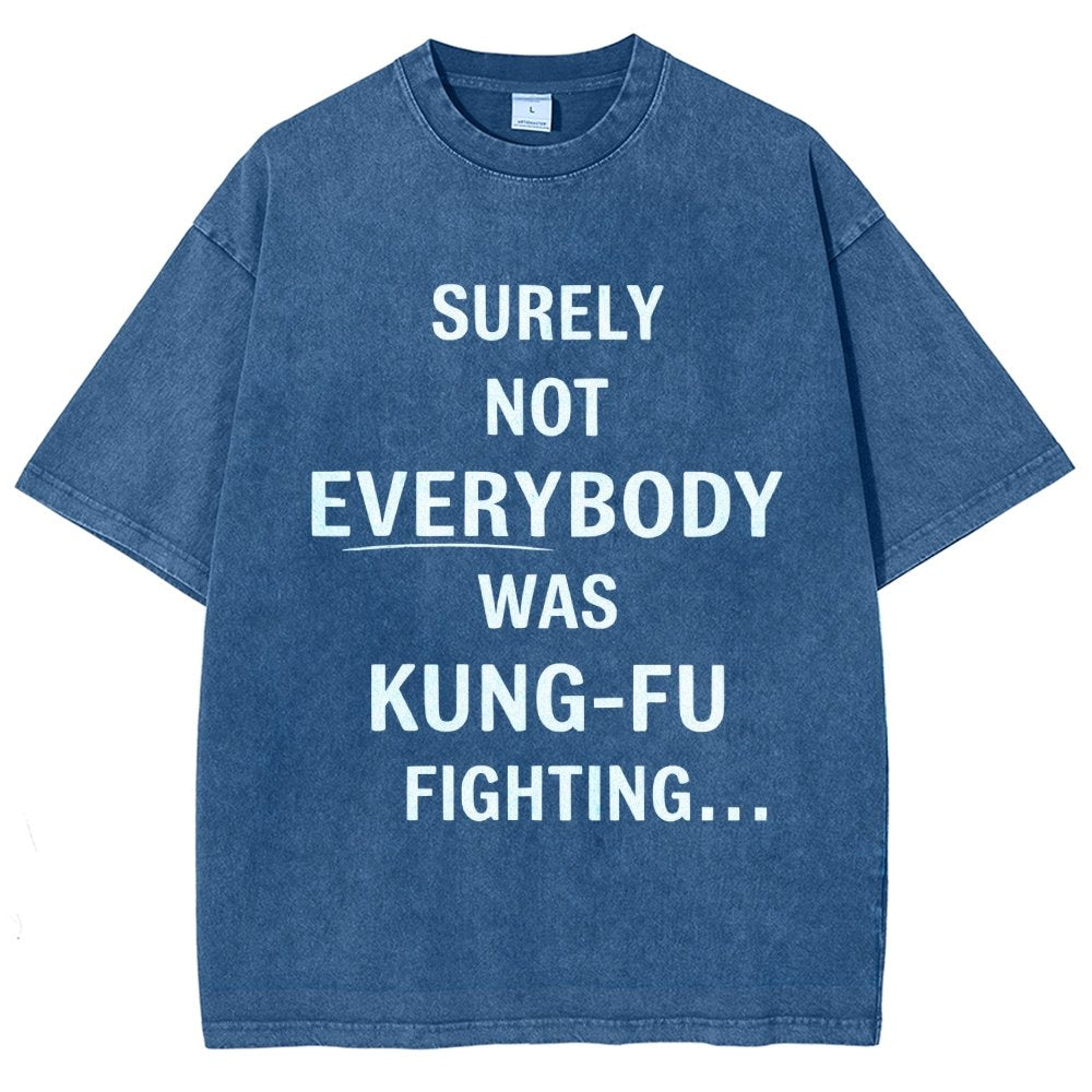 Surely Not Everybody Was Kung-Fu Fighting Vintage Distressed T-shirt
