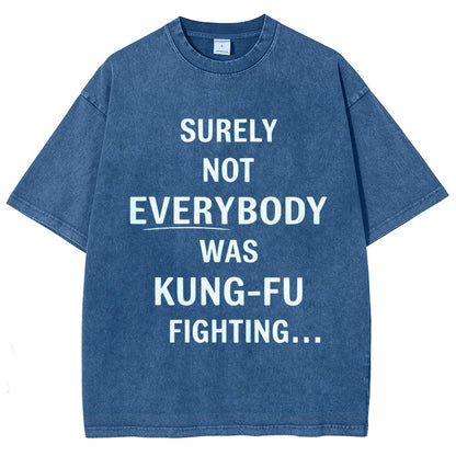 Surely Not Everybody Was Kung-Fu Fighting Vintage Distressed T-shirt
