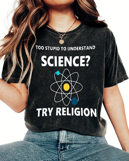 Too Stupid To Understand Science Try Religion Vintage Distressed T-shirt