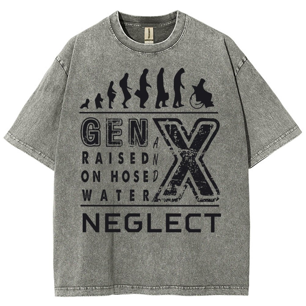 GEN X Raised on Hose Water and Neglect X Generation Retro Nostalgia Vintage Distressed T-shirt