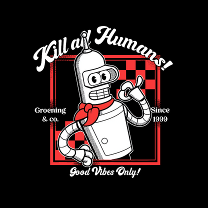 Kill All Humans Geek T-Shirt