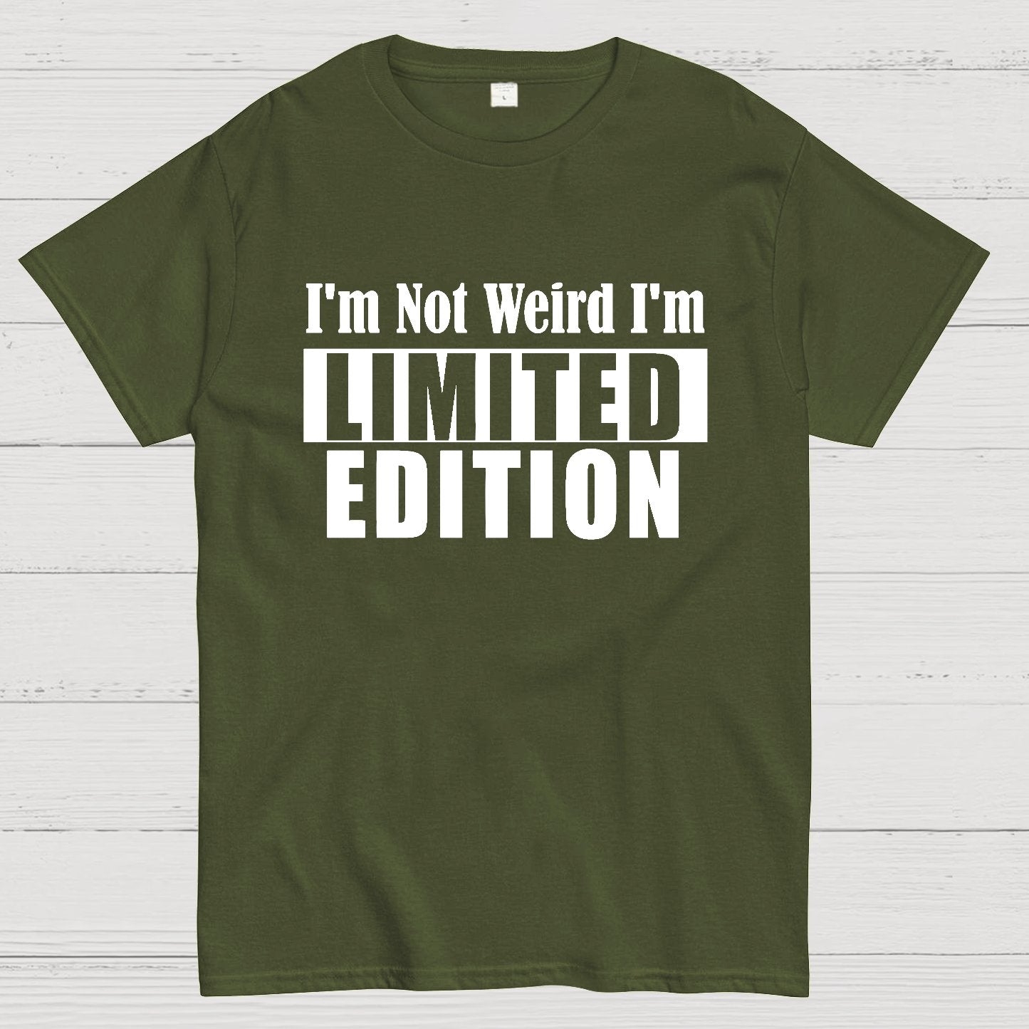 I'm not Weird I'm Limited Edition Geek T-Shirt