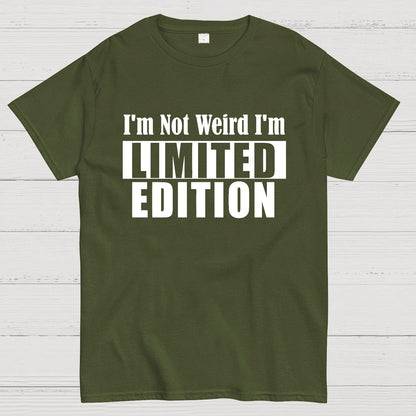 I'm not Weird I'm Limited Edition Geek T-Shirt
