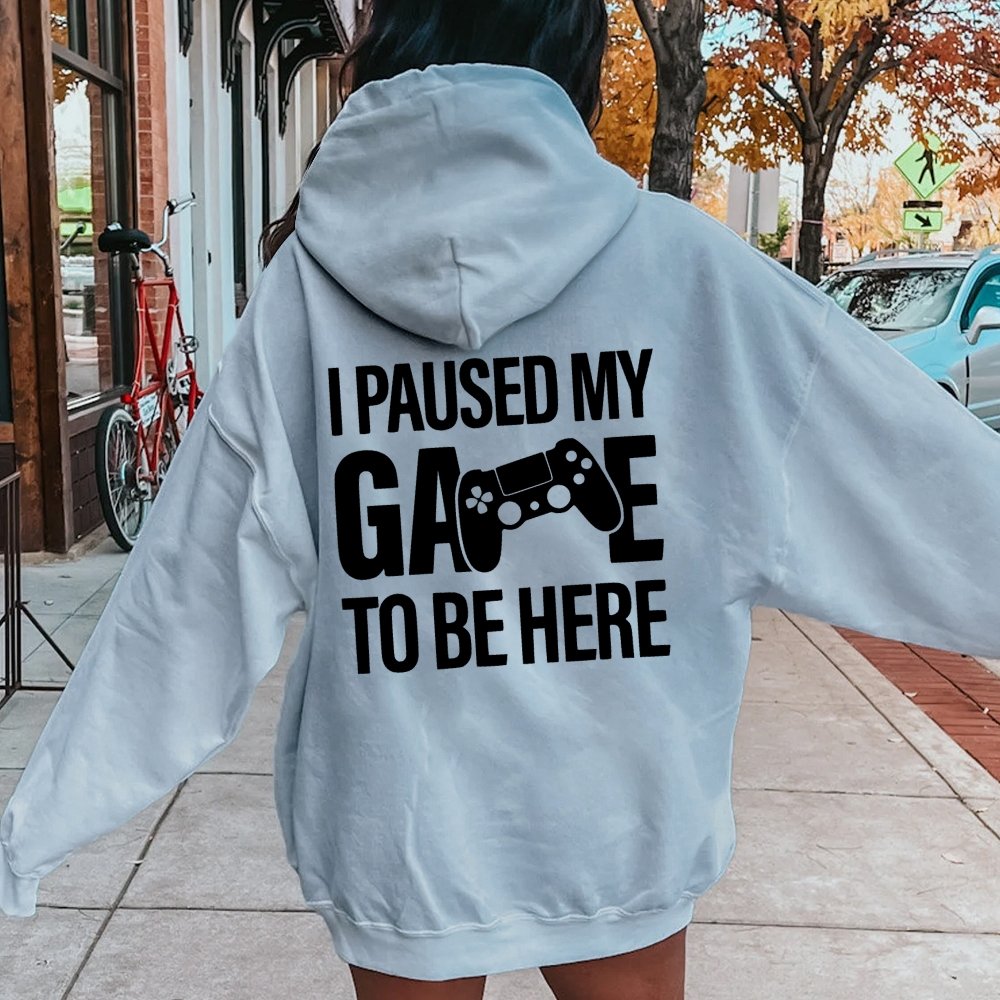 I paused my Game to Be Here Funny Gaming Printed Back Unisex Cotton Hoodie