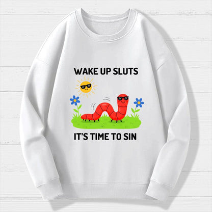Wake Up Sluts It's Time To Sin Geek Cotton Sweatshirt