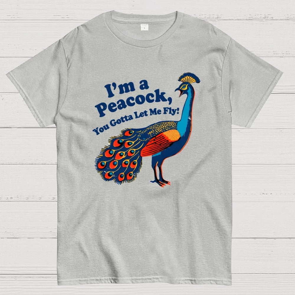 I'm a Peacock You Gotta Let Me Fly Geek T-Shirt