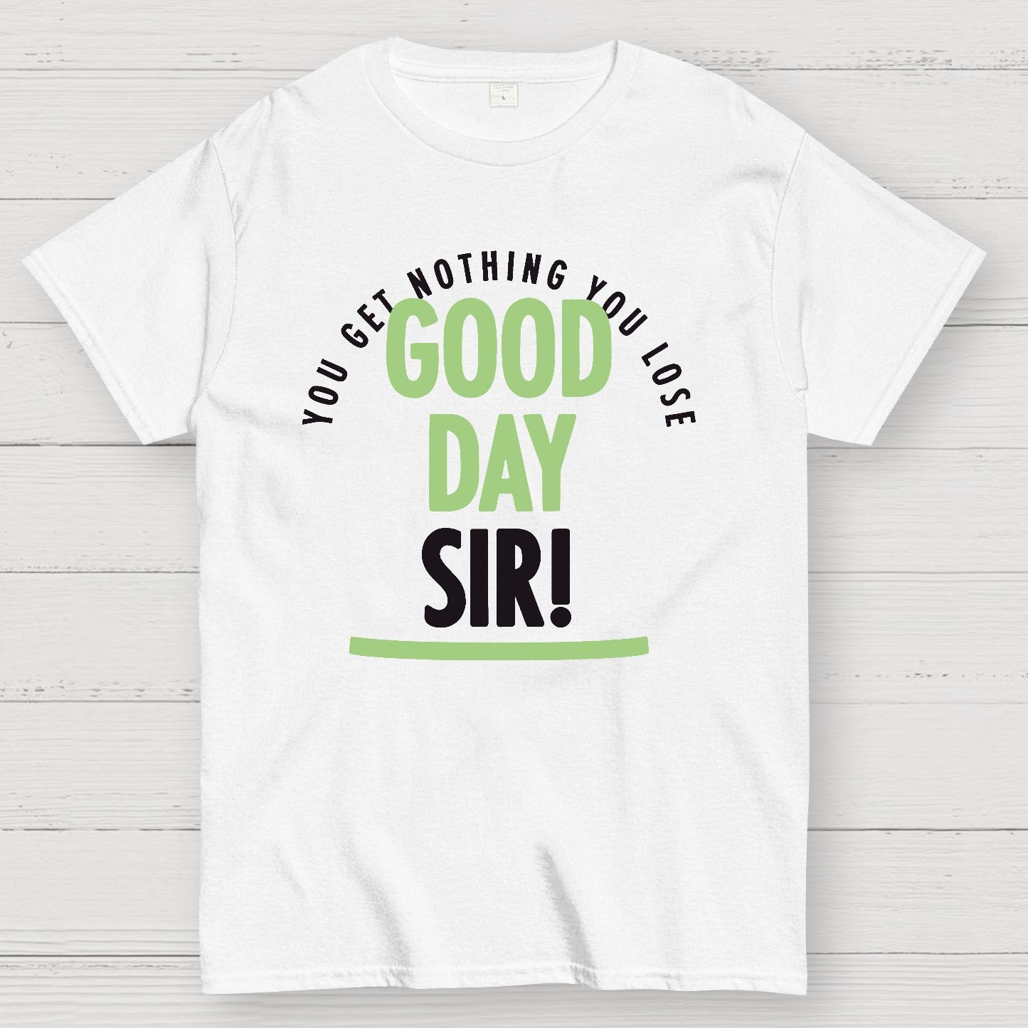Good Day Sir! Geek T-Shirt