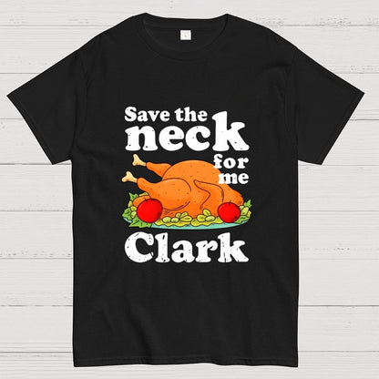 Save The Neck For Me Clark Geek T-Shirt
