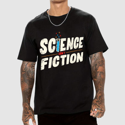 Science Is Not Fiction Geek T-Shirt