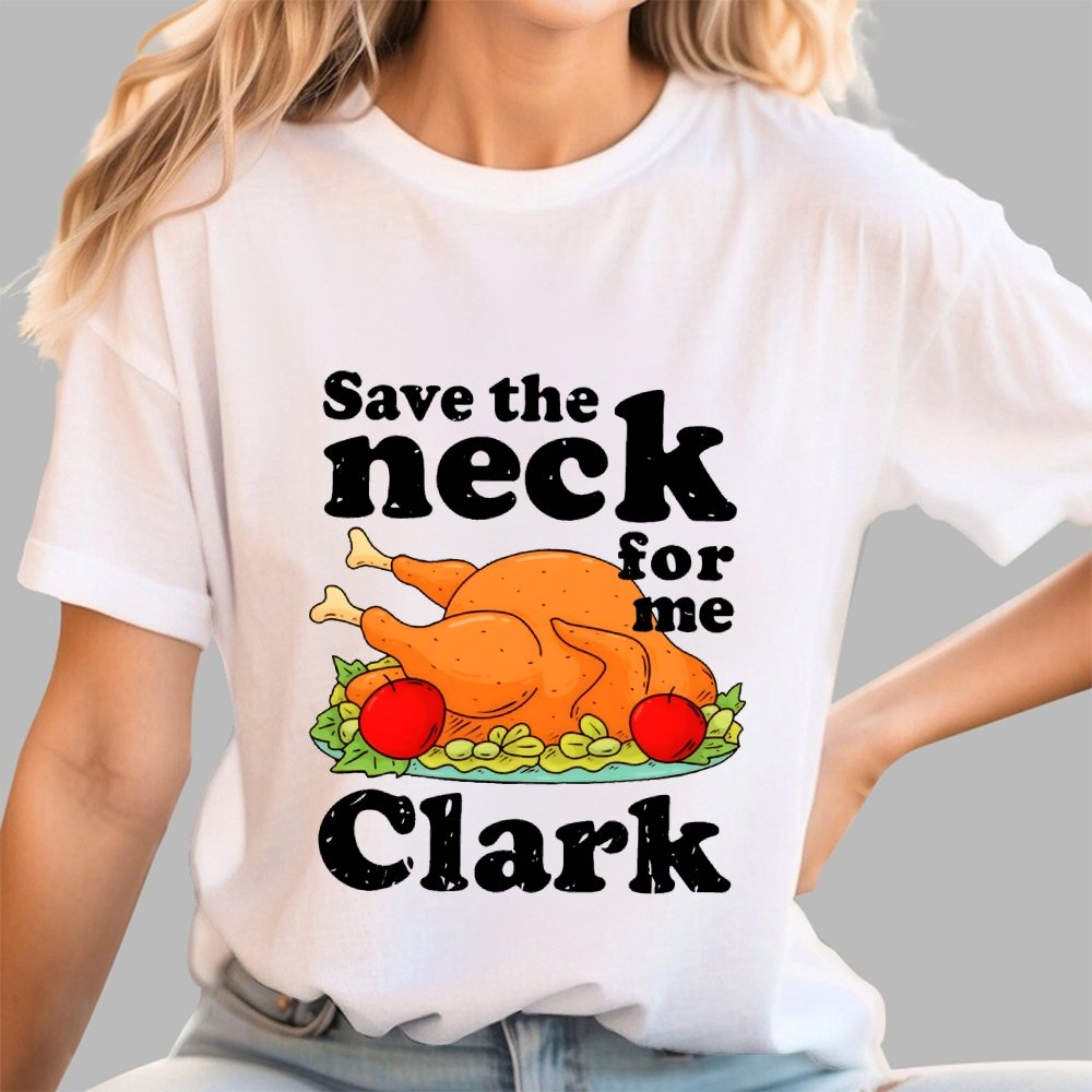 Save The Neck For Me Clark Geek T-Shirt