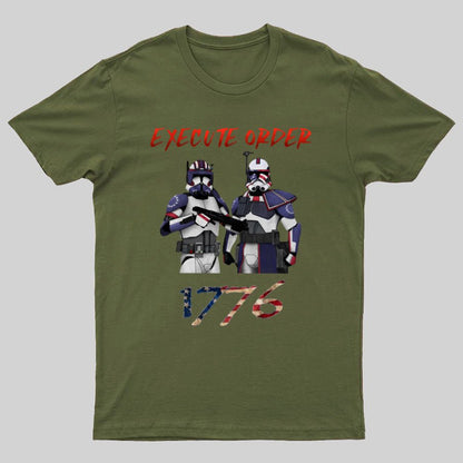 Execute Orde 1776 Independence Day Geeky T-Shirt
