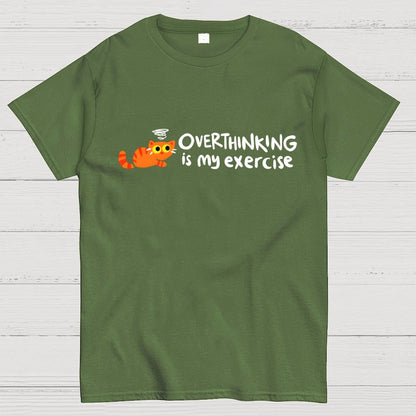 Overthinking Is My Exercise Geek T-Shirt