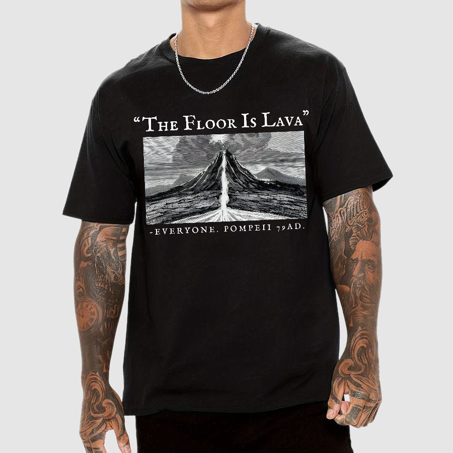 The Floor Is Lava Everyone Humorous Satirical Geek T-Shirt
