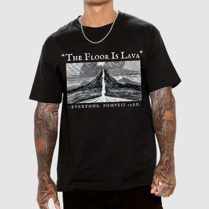 The Floor Is Lava Everyone Humorous Satirical Geek T-Shirt