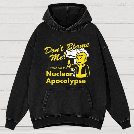 Don't Blame Me！I Voted for the Apocalypse Vintage Distressed Hoodie