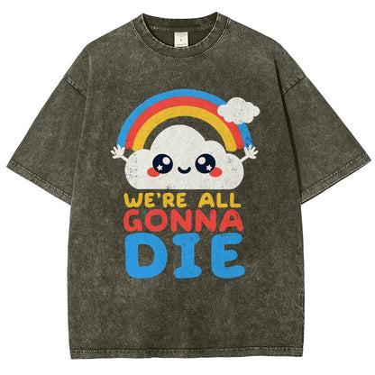 All Gonna Die Vintage Distressed T-shirt