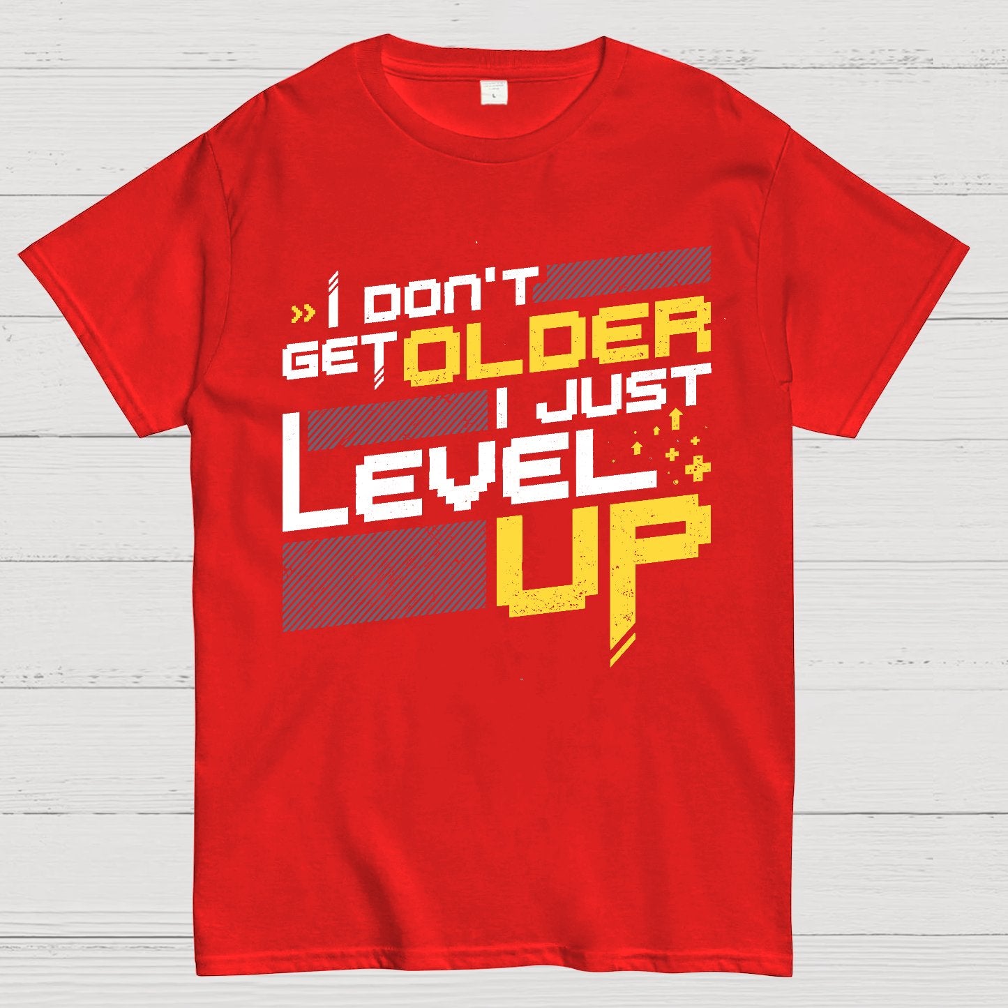 I Don't Older Just Level UP Geek T-Shirt