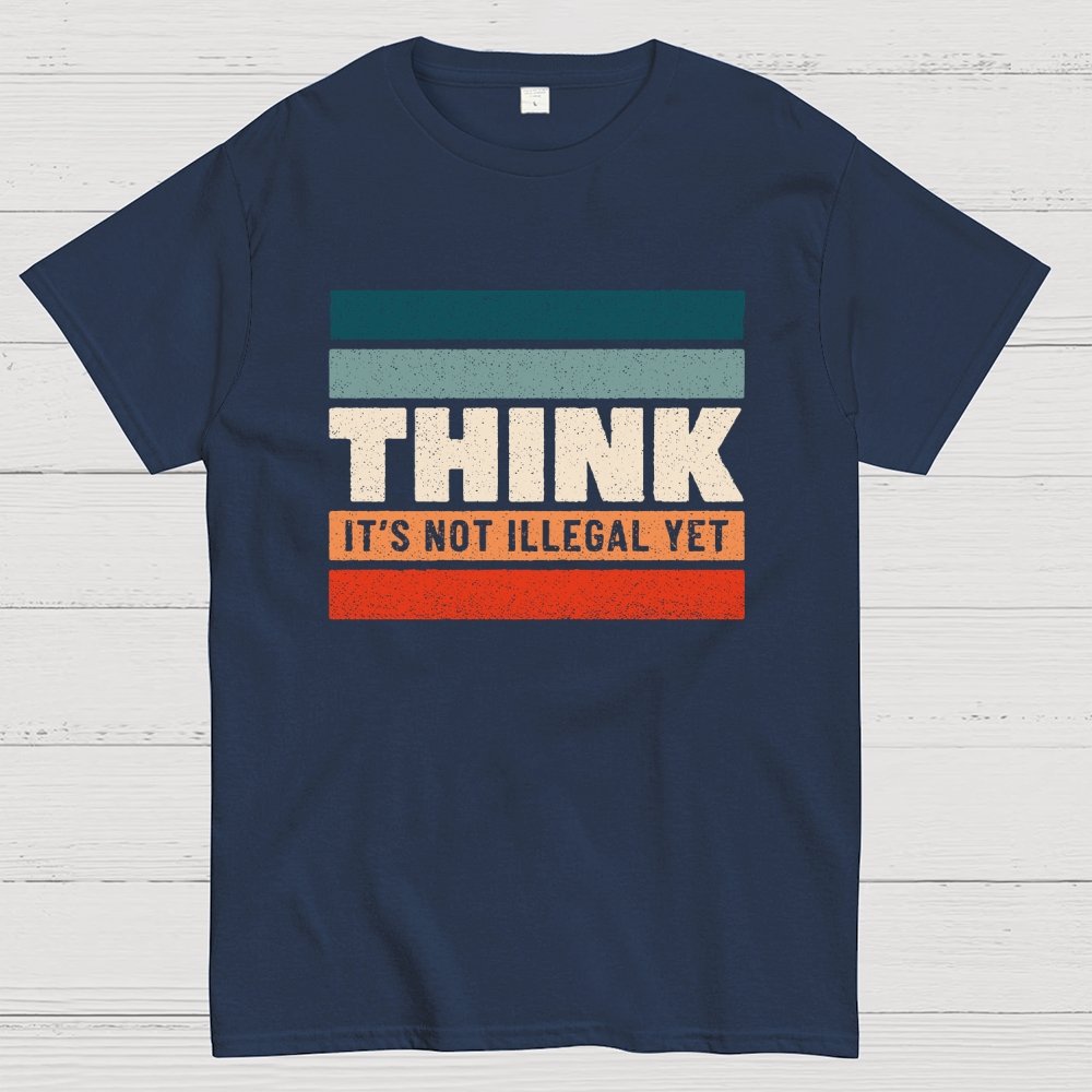 Think – Still Legal Geek T-Shirt