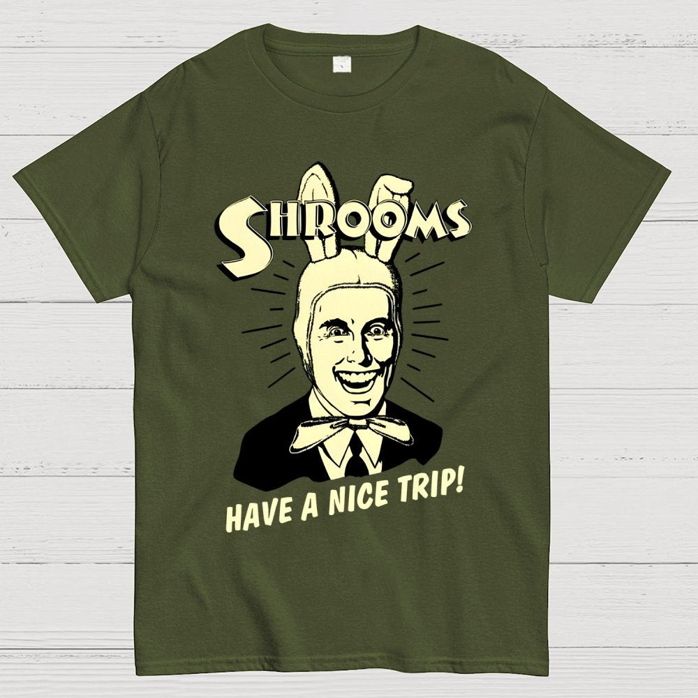 Shrooms Have A Nice Trip Funny Geek T-Shirt