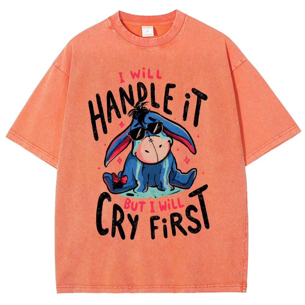I Will Handle It But I Will Cry First Vintage Distressed T-shirt