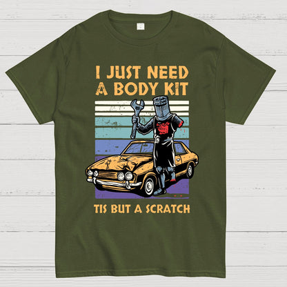 I Need A Body Kit Geek T-Shirt