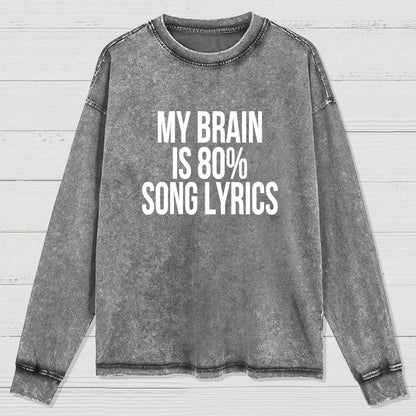 My Brain is 80% Song Lyrics Washed Long Sleeve Tee