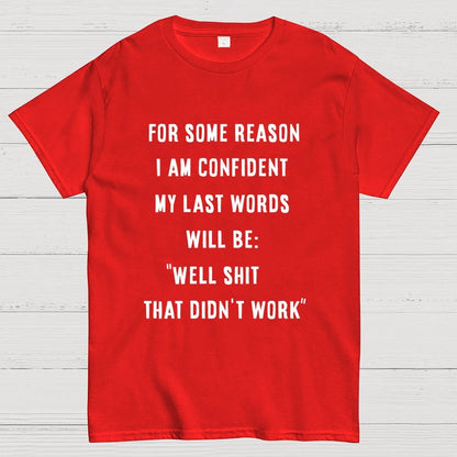 My last words Geek T-Shirt