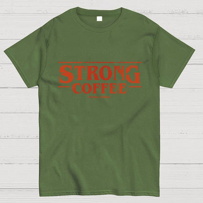 Strong Coffee First Geek T-Shirt