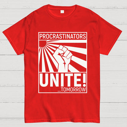 Procrastinators Unite! Geek T-Shirt