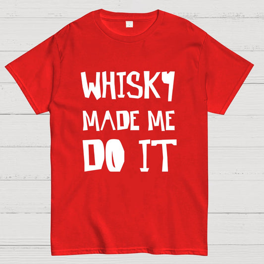 Whisky Made Me Do It Geeky T-Shirt