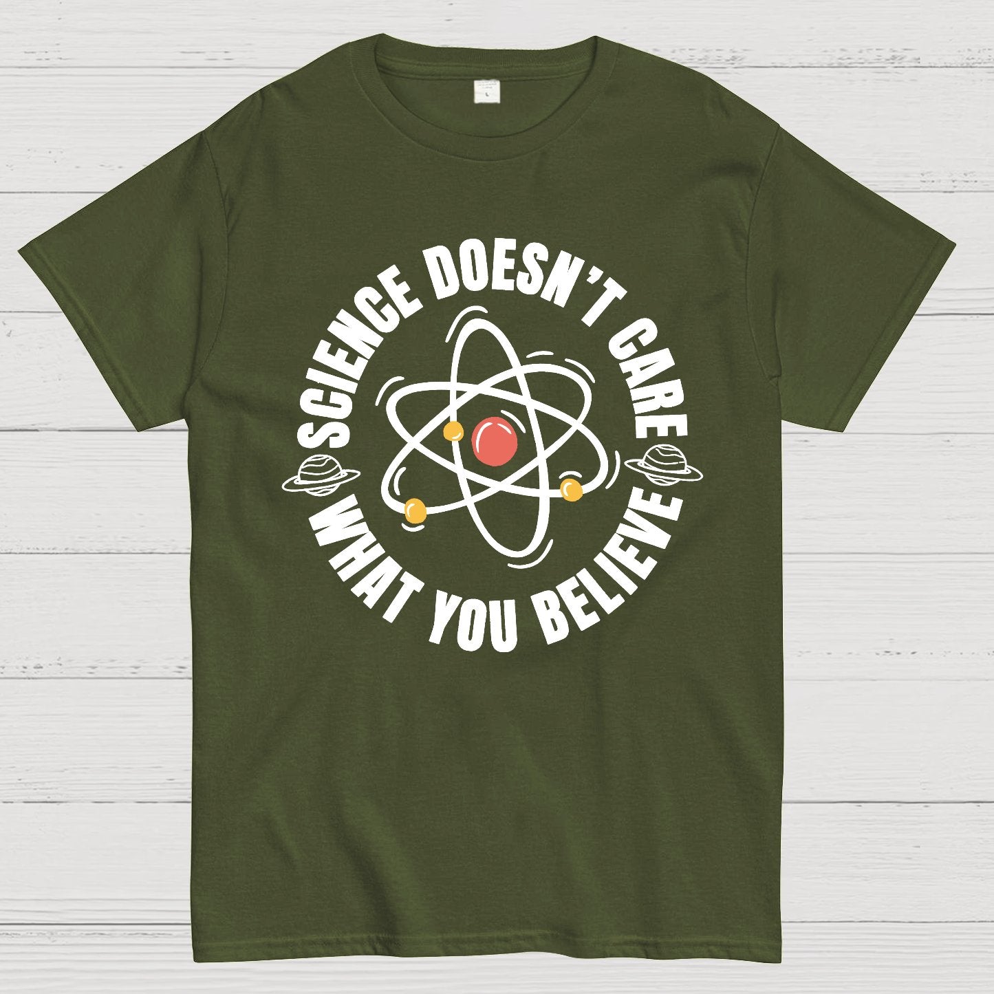 Science Doesn't Care What You Believe Geek T-Shirt