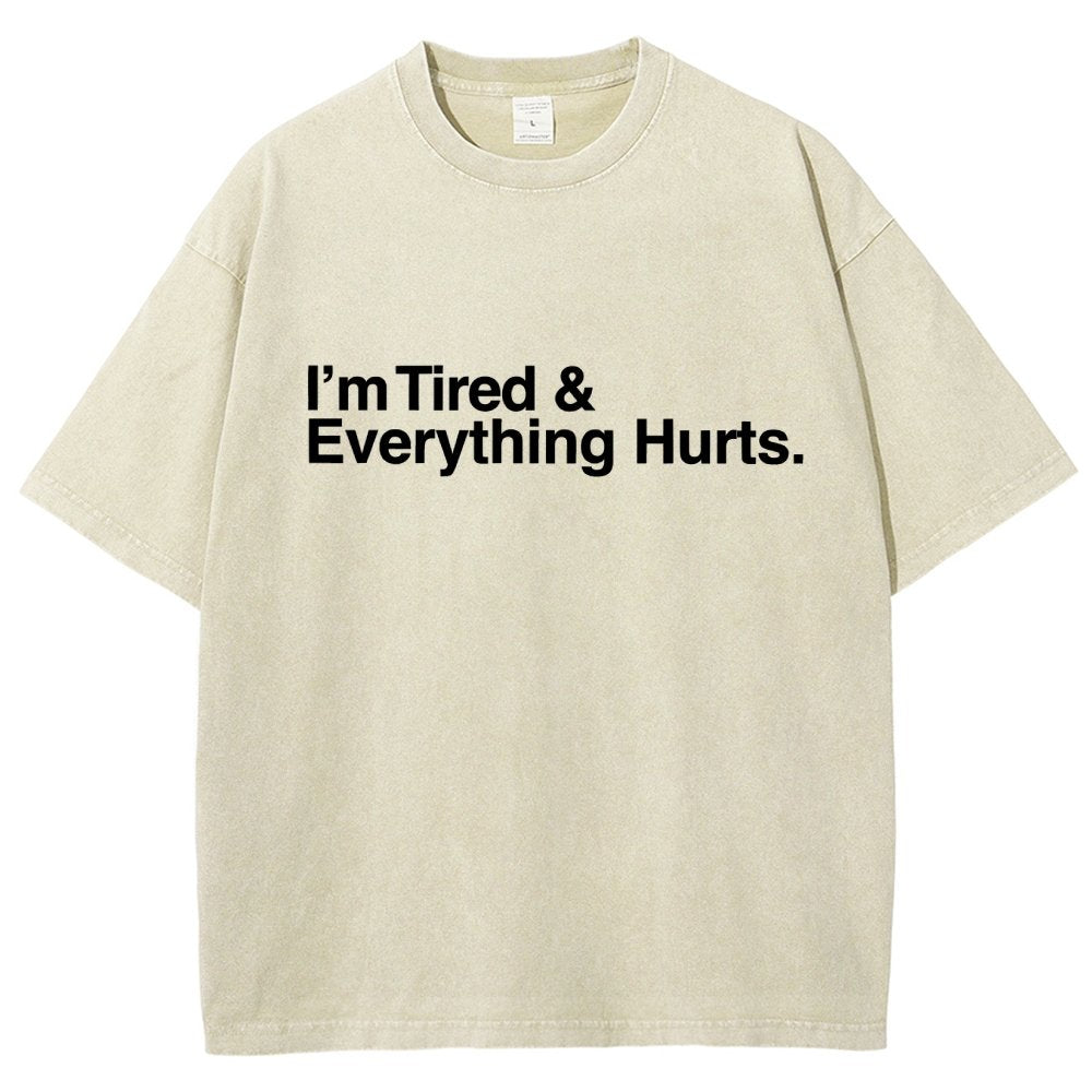 I’m Tired and Everything Hurts Vintage Distressed T-shirt
