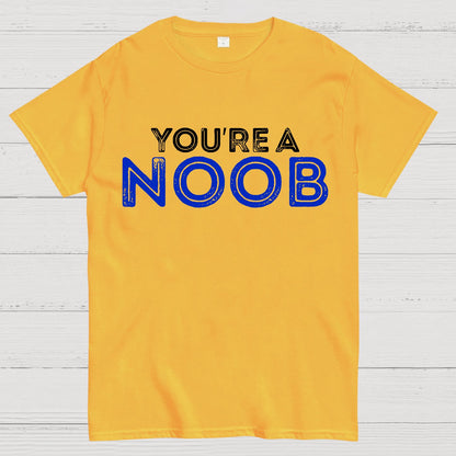 You're a Noob Geek T-Shirt