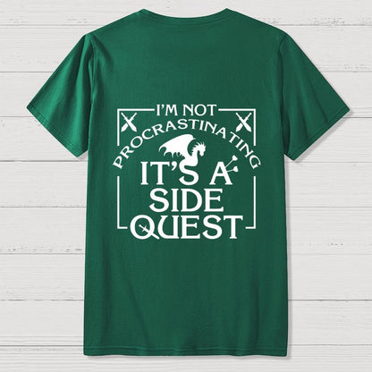 I'm Not Procrastinating It's A Side Quest  Front And Back Printing Geek T-Shirt