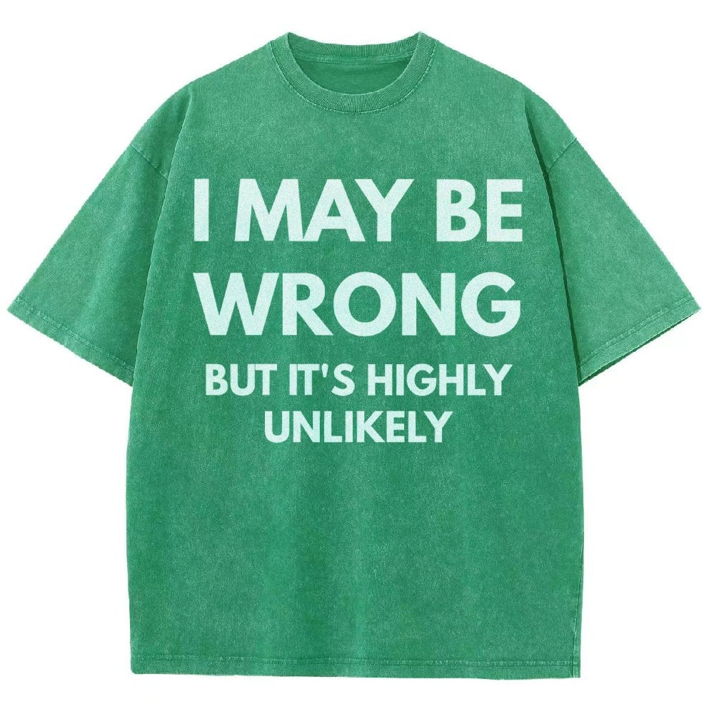I May Be Wrong But It's Highly Unlikely Vintage Distressed T-shirt