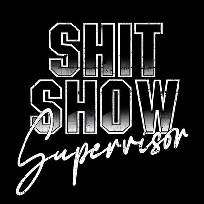 Shit Show Supervisor Geek T-Shirt