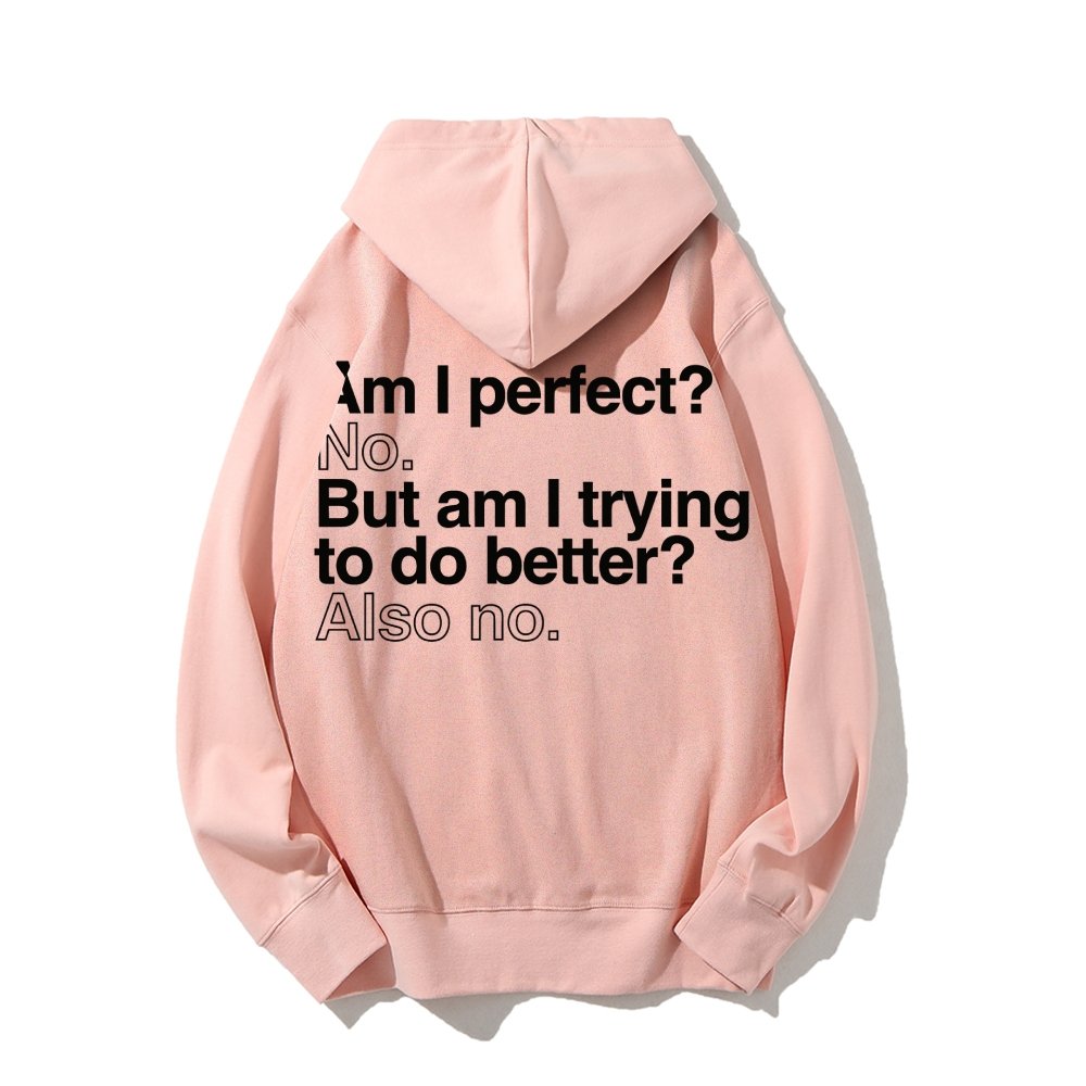 Am I Perfect No    Printed Back Unisex Cotton Hoodie