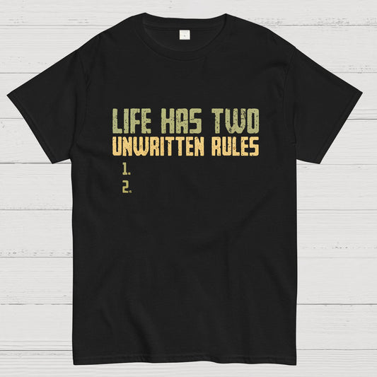 The Two Unwritten Rules of Life Geeky T-Shirt