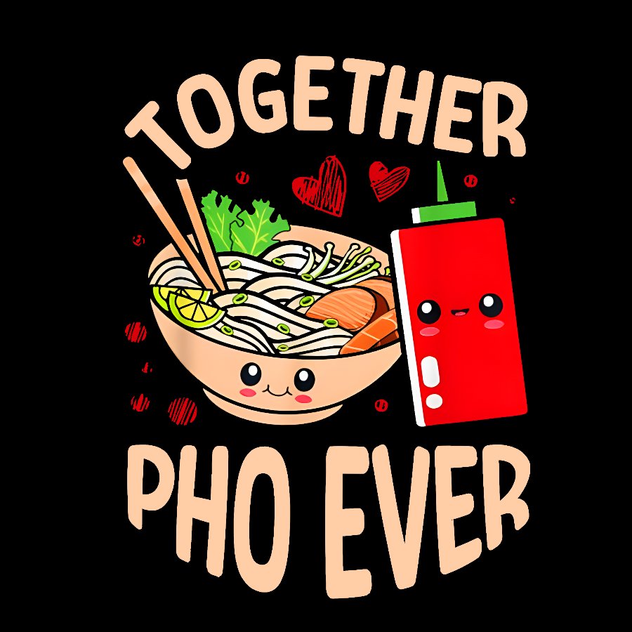 Together Pho Ever Food Pun Geek T-Shirt